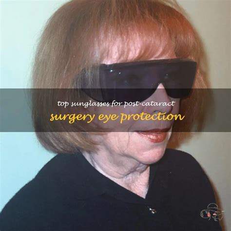 what are the best sunglasses to wear after cataract surgery